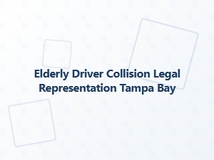 Elderly Driver Collision Legal Help in Tampa Bay